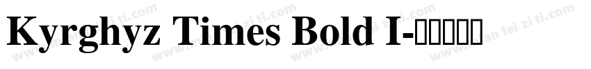 Kyrghyz Times Bold I字体转换
